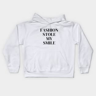 Fashion Stole My Smile Celebrity Model Sarcasm Funny Quotes Kids Hoodie